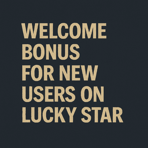 Bono para nuevos usuarios de Lucky Star Casino